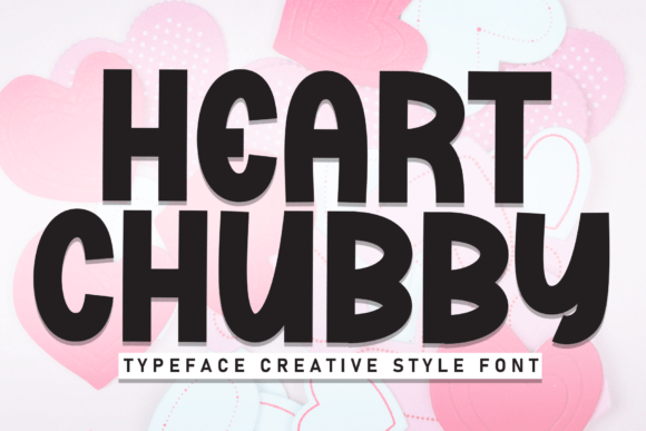 Heart Chubby: A Font That Adds Whimsy to Every Project