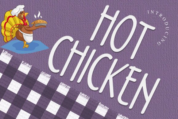 Hot Chicken: A Font That Adds Personality to Your Digital Brand